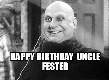happy-birthday-uncle-fester6