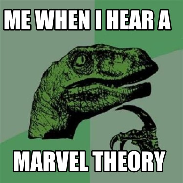 me-when-i-hear-a-marvel-theory