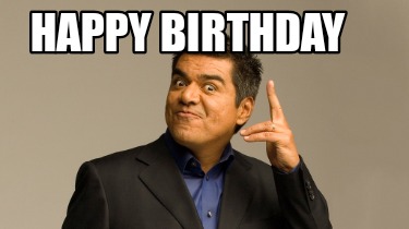 Meme Maker - Happy birthday Meme Generator! Meme Maker - Happy birthday Meme Generator!