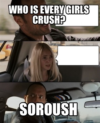 who-is-every-girls-crush-soroush