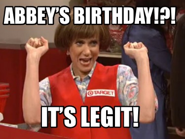 abbeys-birthday-its-legit