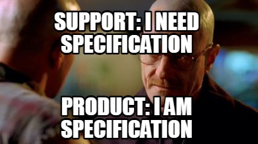 support-i-need-specification-product-i-am-specification