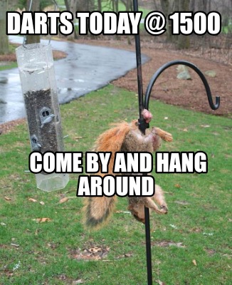 darts-today-1500-come-by-and-hang-around