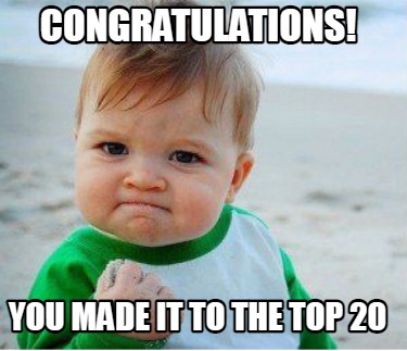 Meme Maker - Congratulations! You made it to the top 20 Meme Generator!