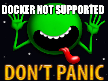 docker-not-supported