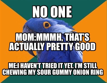 no-one-mei-havent-tried-it-yet.-im-still-chewing-my-sour-gummy-onion-ring-mommmm