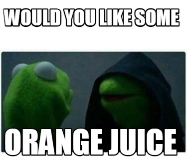 would-you-like-some-orange-juice