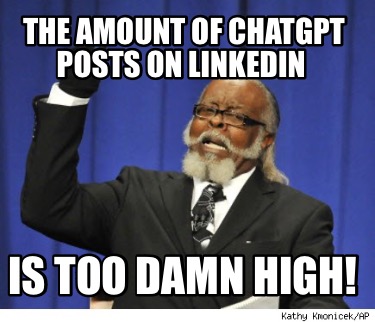 the-amount-of-chatgpt-posts-on-linkedin-is-too-damn-high