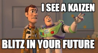 i-see-a-kaizen-blitz-in-your-future