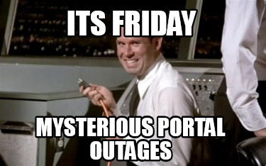 its-friday-mysterious-portal-outages
