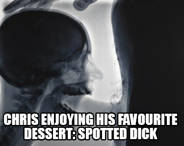 chris-enjoying-his-favourite-dessert-spotted-dick