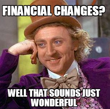 financial-changes-well-that-sounds-just-wonderful