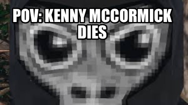 pov-kenny-mccormick-dies