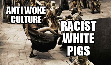 racist-white-pigs-anti-woke-culture