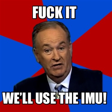 fuck-it-well-use-the-imu