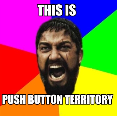 this-is-push-button-territory