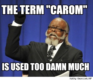 the-term-carom-is-used-too-damn-much