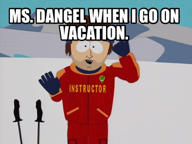 ms.-dangel-when-i-go-on-vacation