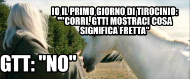 io-il-primo-giorno-di-tirocinio-corri-gtt-mostraci-cosa-significa-fretta-gtt-no