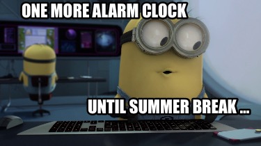 one-more-alarm-clock-until-summer-break-