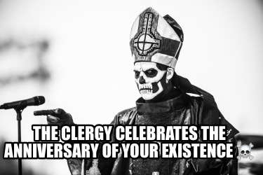the-clergy-celebrates-the-anniversary-of-your-existence-4