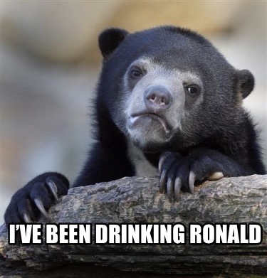 ive-been-drinking-ronald