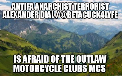 antifa-anarchist-terrorist-alexander-dial-betacuck4lyfe-is-afraid-of-the-outlaw-8