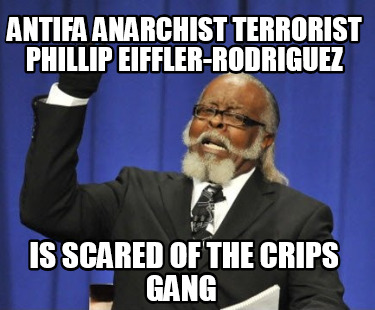 antifa-anarchist-terrorist-phillip-eiffler-rodriguez-is-scared-of-the-crips-gang