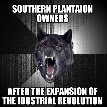 southern-plantaion-owners-after-the-expansion-of-the-idustrial-revolution