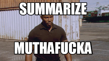 summarize-muthafucka