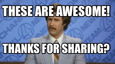 these-are-awesome-thanks-for-sharing