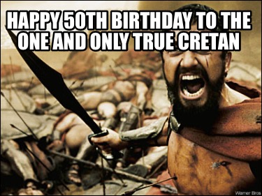 happy-50th-birthday-to-the-one-and-only-true-cretan