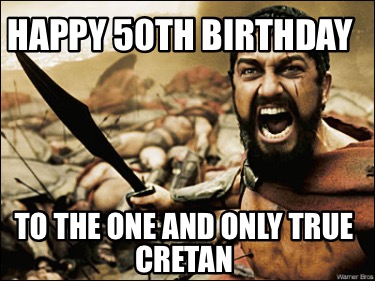 happy-50th-birthday-to-the-one-and-only-true-cretan0