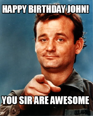 happy-birthday-john-you-sir-are-awesome