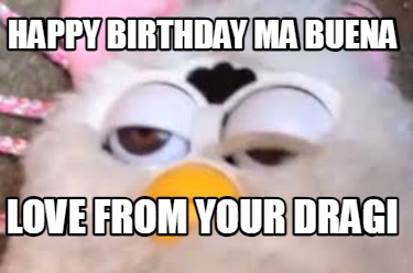 happy-birthday-ma-buena-love-from-your-dragi2