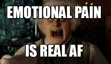 emotional-pain-is-real-af