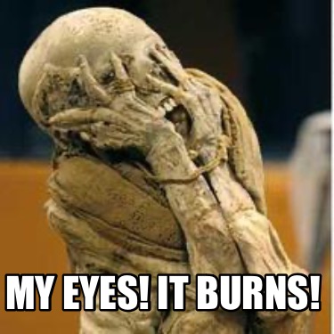 my-eyes-it-burns0