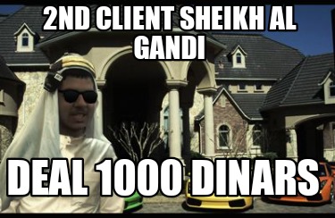 2nd-client-sheikh-al-gandi-deal-1000-dinars