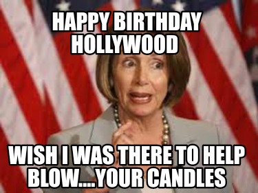 happy-birthday-hollywood-wish-i-was-there-to-help-blow....your-candles