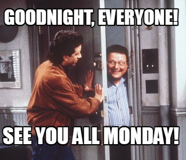 goodnight-everyone-see-you-all-monday