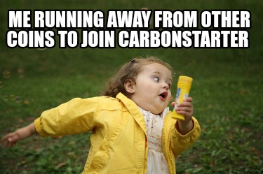 me-running-away-from-other-coins-to-join-carbonstarter4