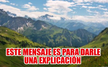 este-mensaje-es-para-darle-una-explicacin