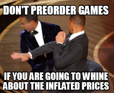 dont-preorder-games-if-you-are-going-to-whine-about-the-inflated-prices