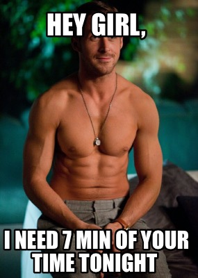 hey-girl-i-need-7-min-of-your-time-tonight6