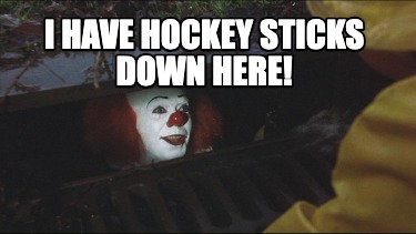 i-have-hockey-sticks-down-here