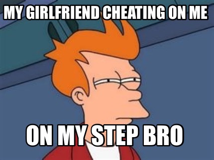 my-girlfriend-cheating-on-me-on-my-step-bro