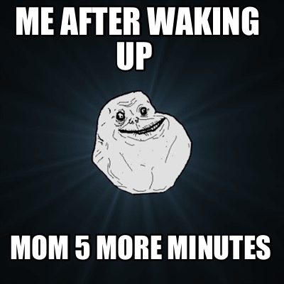 mom-5-more-minutes-me-after-waking-up