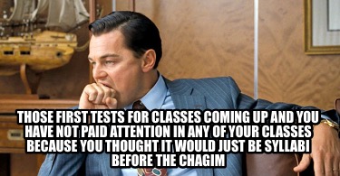 those-first-tests-for-classes-coming-up-and-you-have-not-paid-attention-in-any-o0