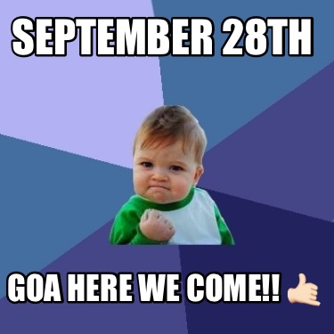 september-28th-goa-here-we-come-