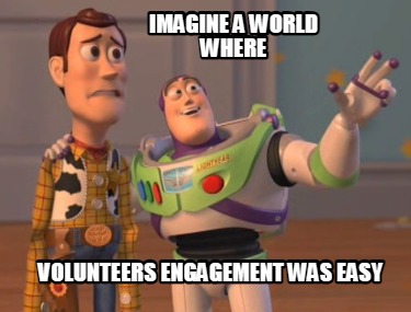 imagine-a-world-where-volunteers-engagement-was-easy